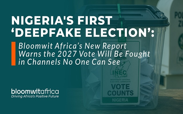 New Report Flags Deepfakes, AI Disinformation As Major Risks To Nigeria’s 2027 Elections 2027 Election