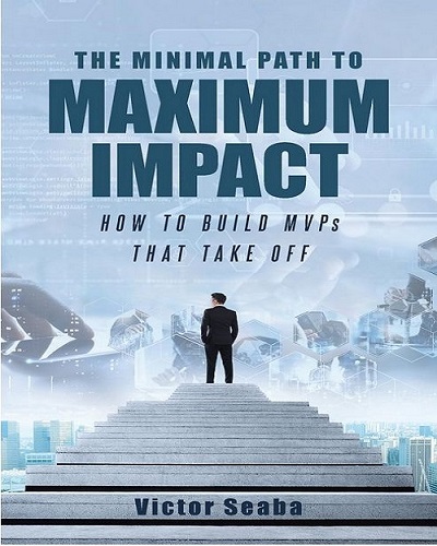 Turning Pressure Into Progress: Victor Seaba’s Journey From Real-World Product Struggles To MVP Mastery 1 VICTORS BOOK 2